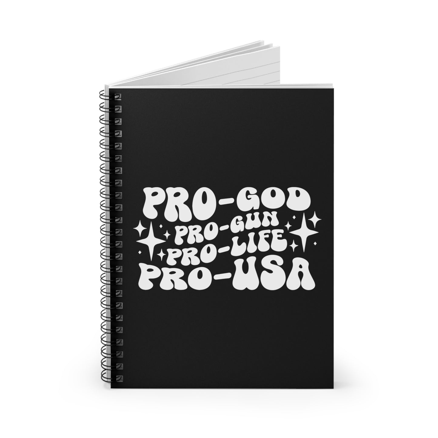 Pro-God, Pro-Gun, Pro-Life, Pro-USA Spiral Notebook