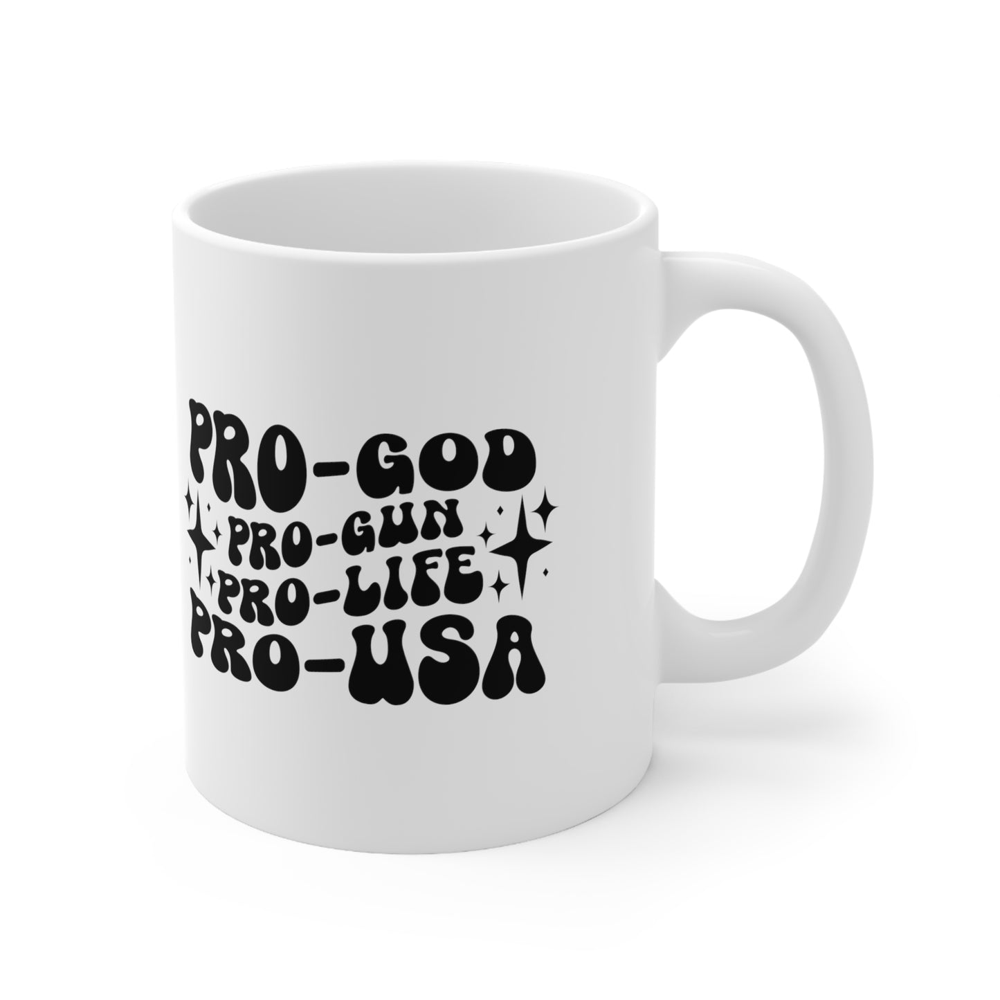 Pro-God, Pro-Gun, Pro-Life, Pro-USA Mug