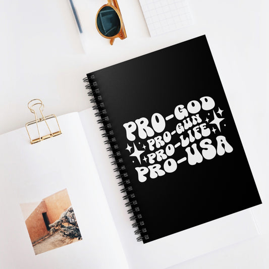 Pro-God, Pro-Gun, Pro-Life, Pro-USA Spiral Notebook
