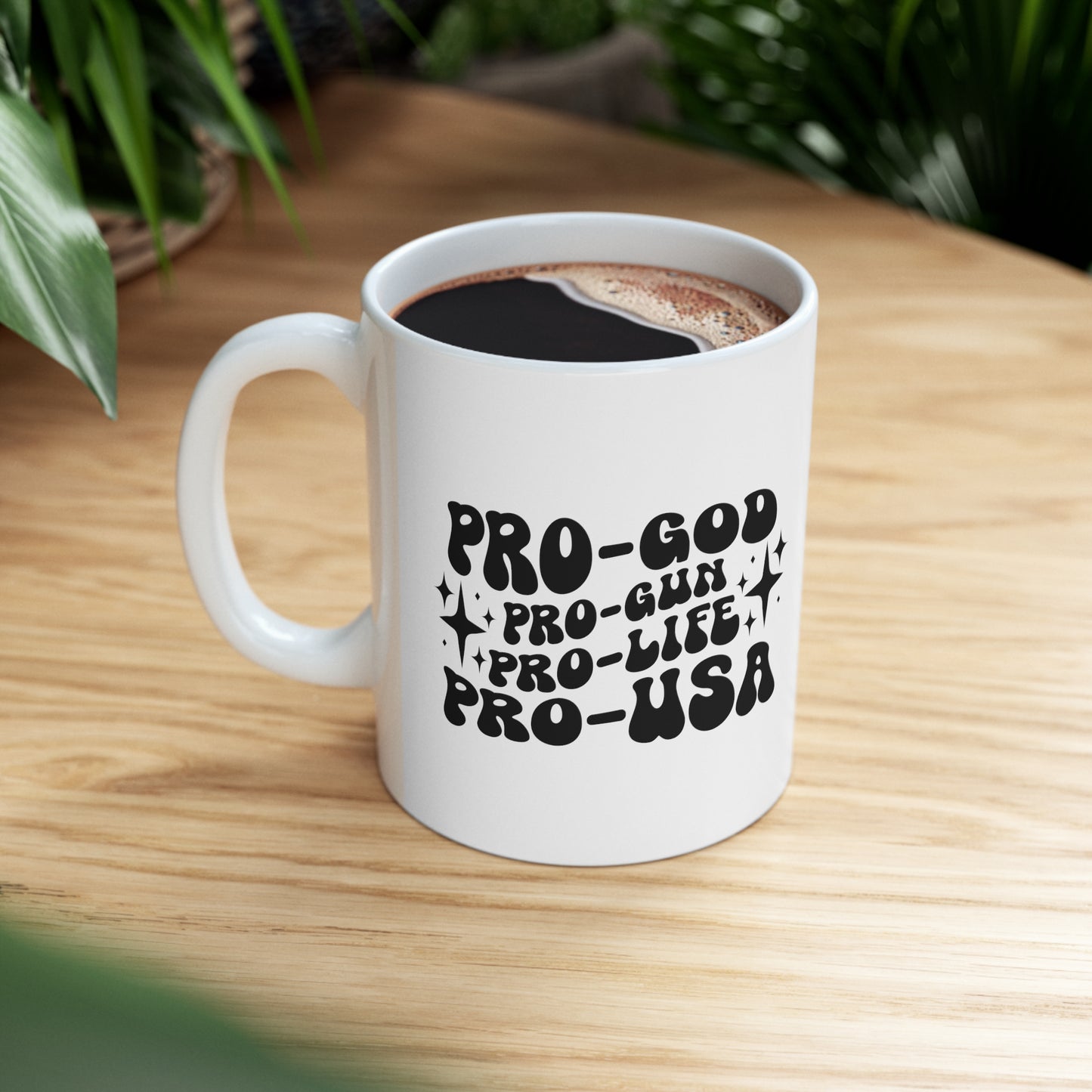 Pro-God, Pro-Gun, Pro-Life, Pro-USA Mug