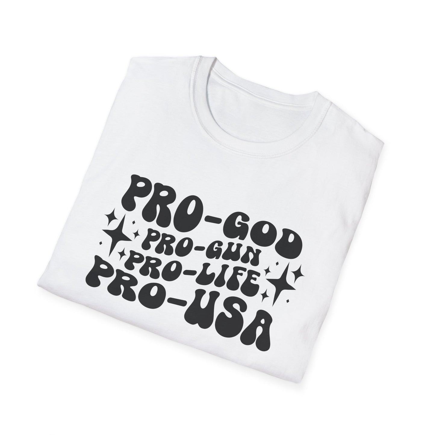 Pro-God, Pro-Gun, Pro-Life, Pro-USA T-Shirt