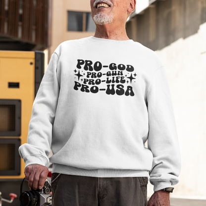 Pro-God, Pro-Gun, Pro-Life, Pro-USA Sweatshirt